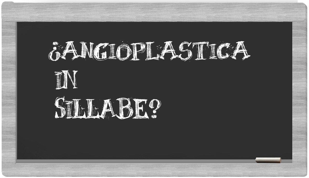angioplastica in syllables