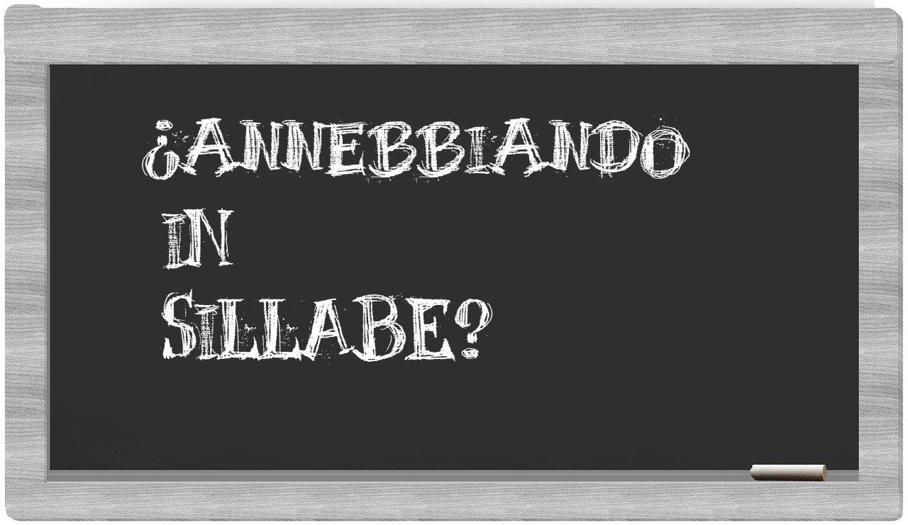 ¿annebbiando en sílabas?