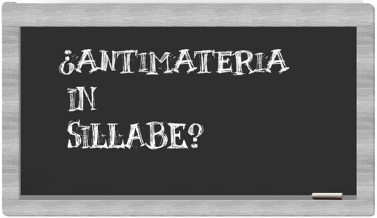 ¿antimateria en sílabas?