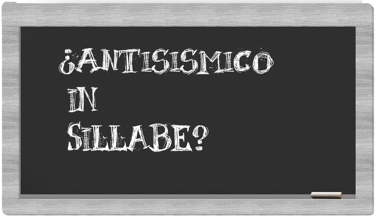 ¿antisismico en sílabas?