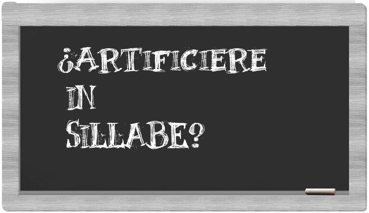 ¿artificiere en sílabas?