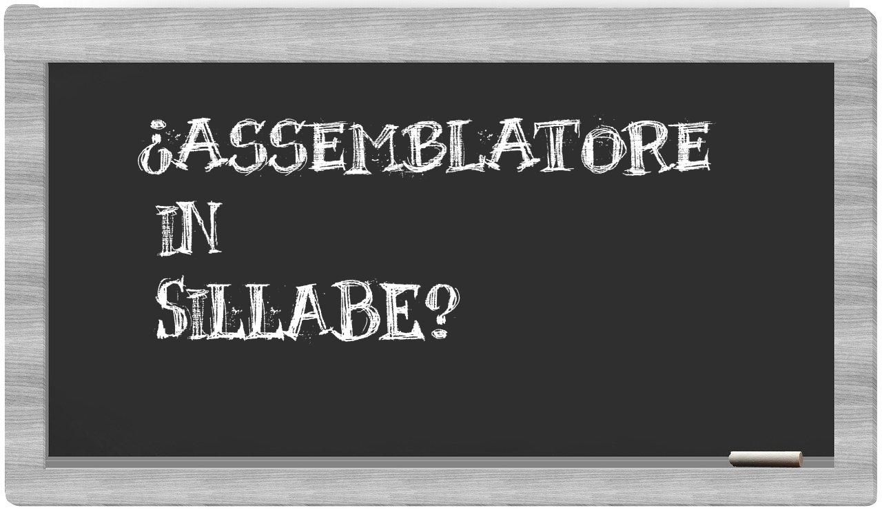 ¿assemblatore en sílabas?