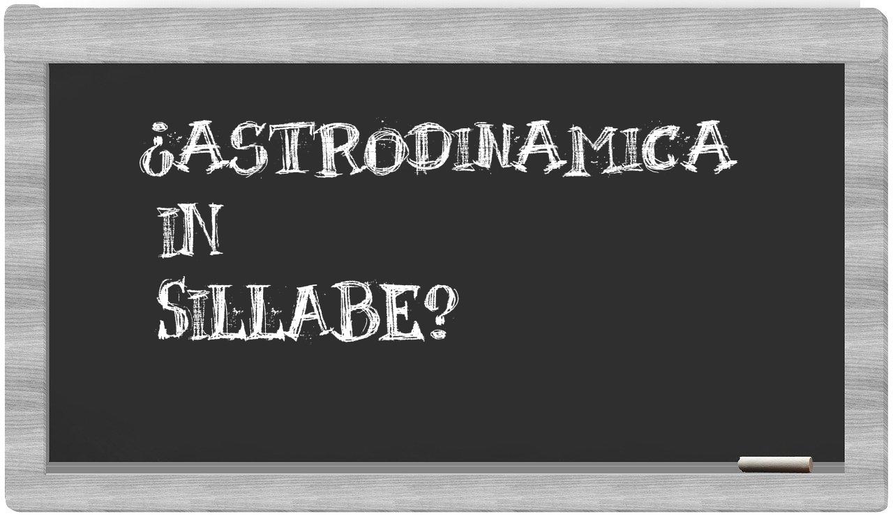 ¿astrodinamica en sílabas?