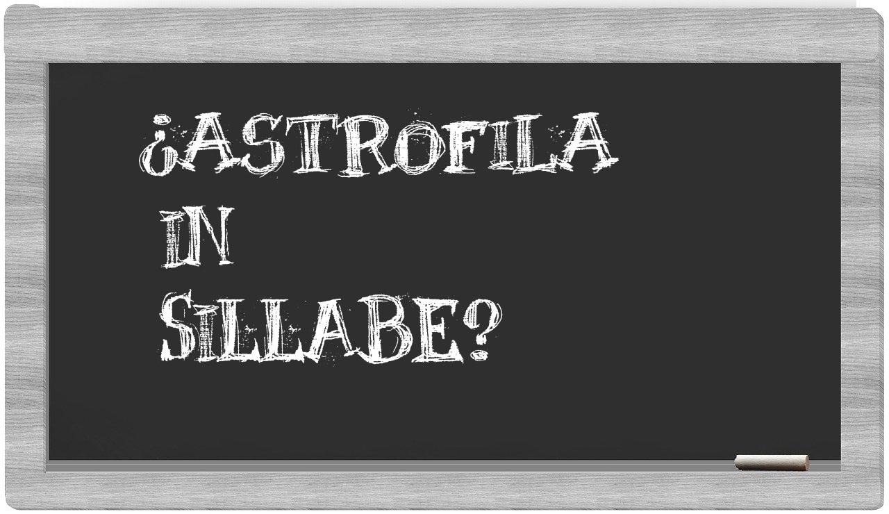 ¿astrofila en sílabas?