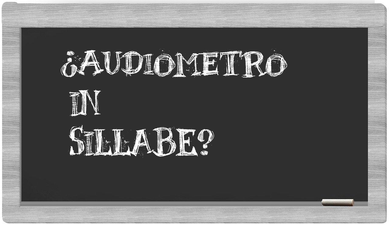 ¿audiometro en sílabas?