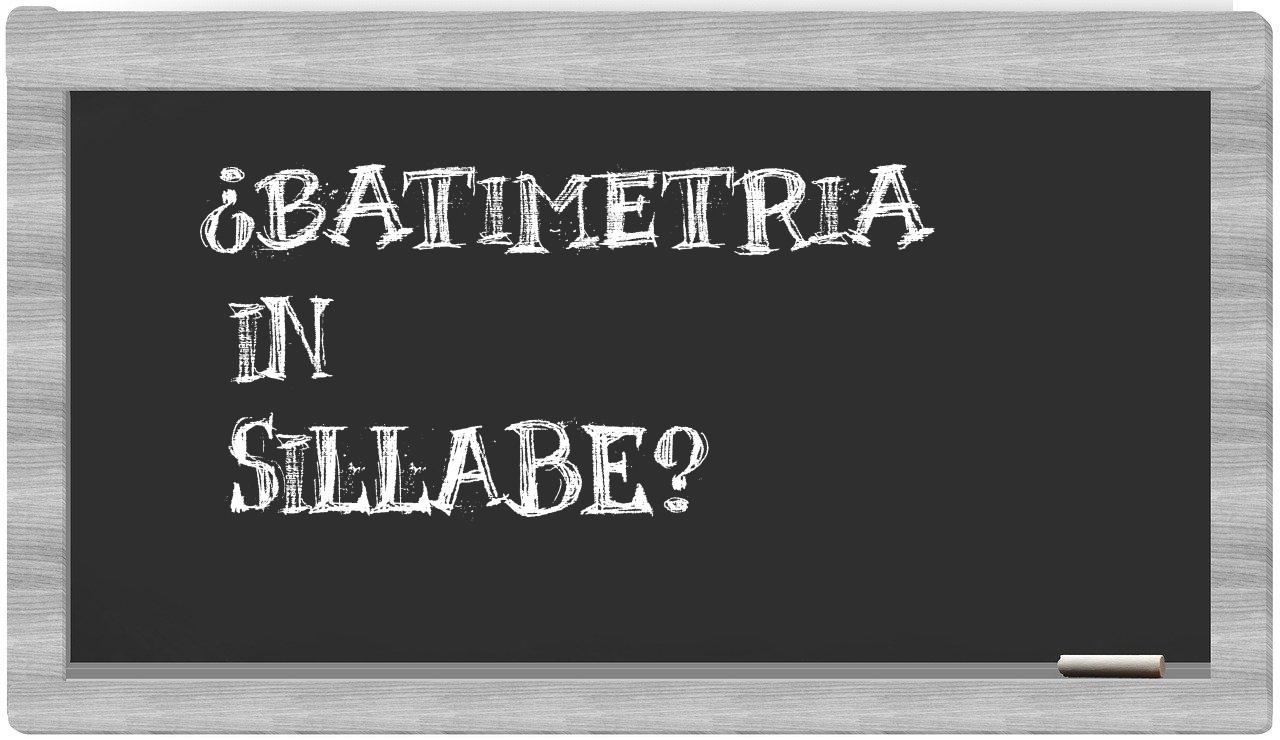 ¿batimetria en sílabas?