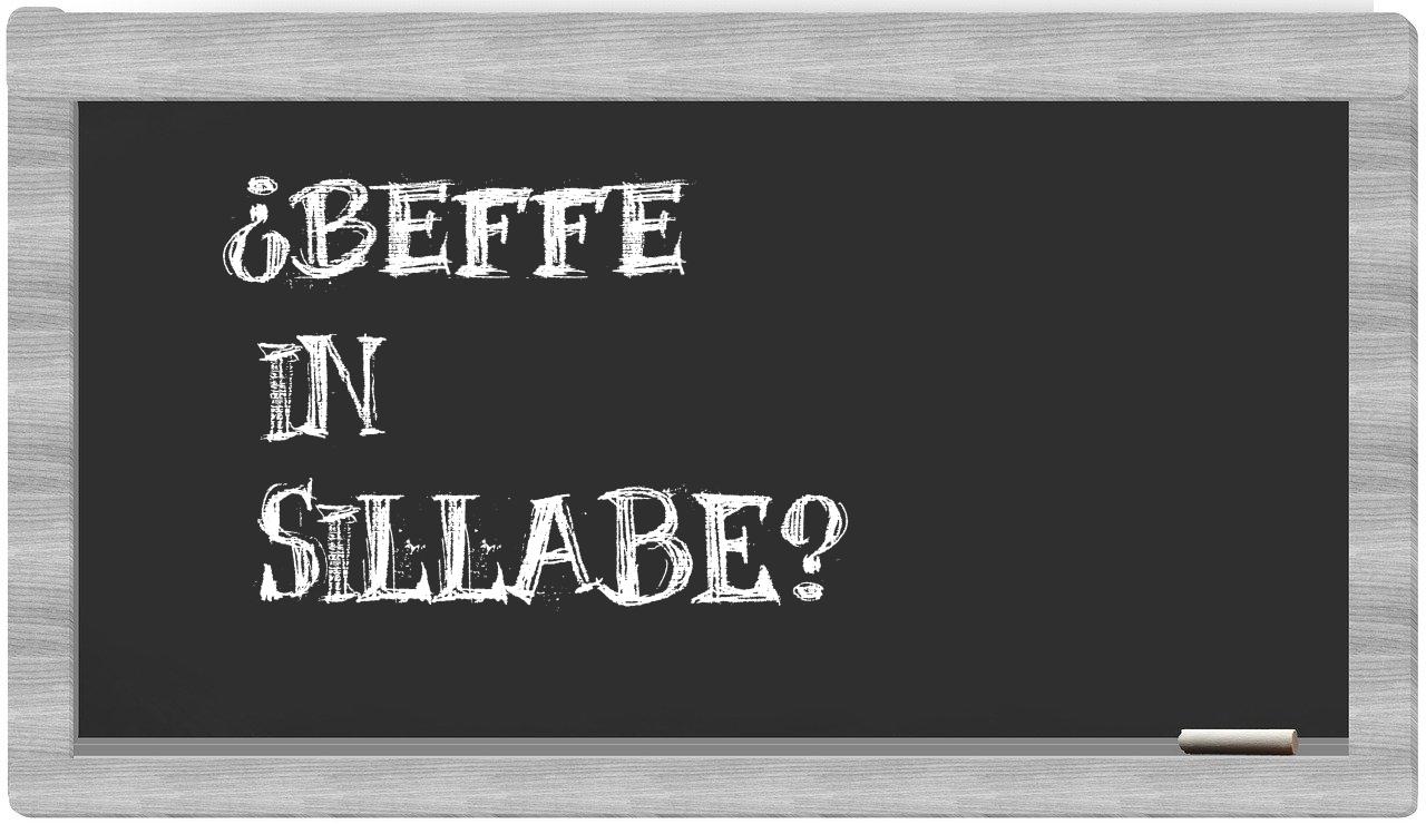 ¿beffe en sílabas?