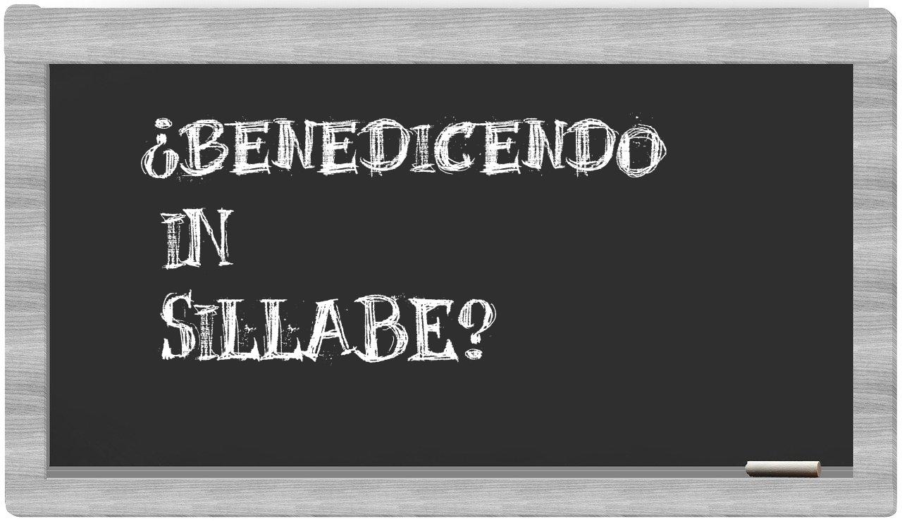 ¿benedicendo en sílabas?