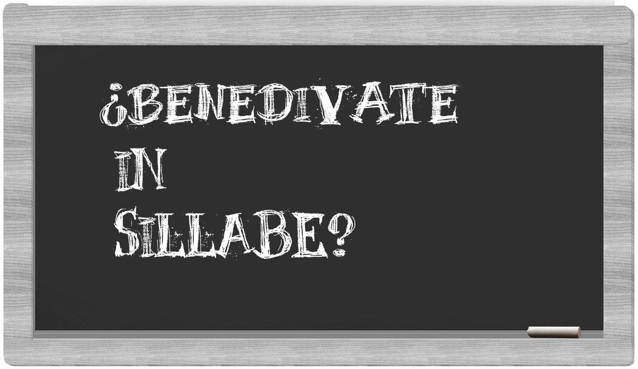 ¿benedivate en sílabas?