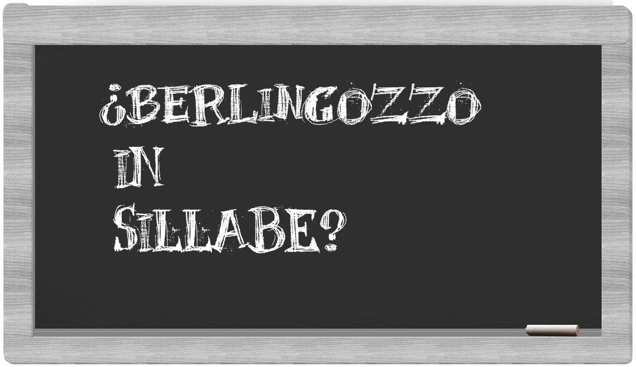 ¿berlingozzo en sílabas?