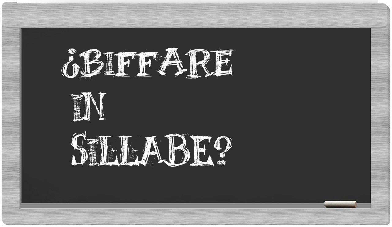 ¿biffare en sílabas?