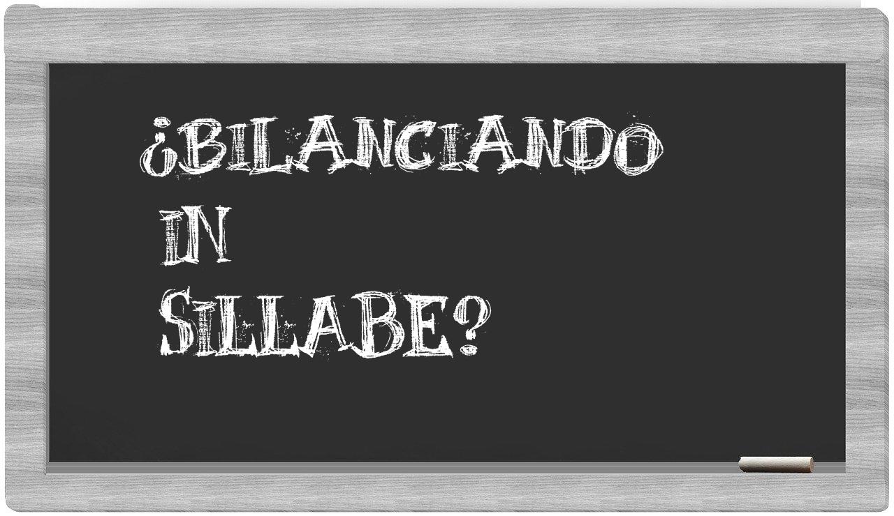 ¿bilanciando en sílabas?