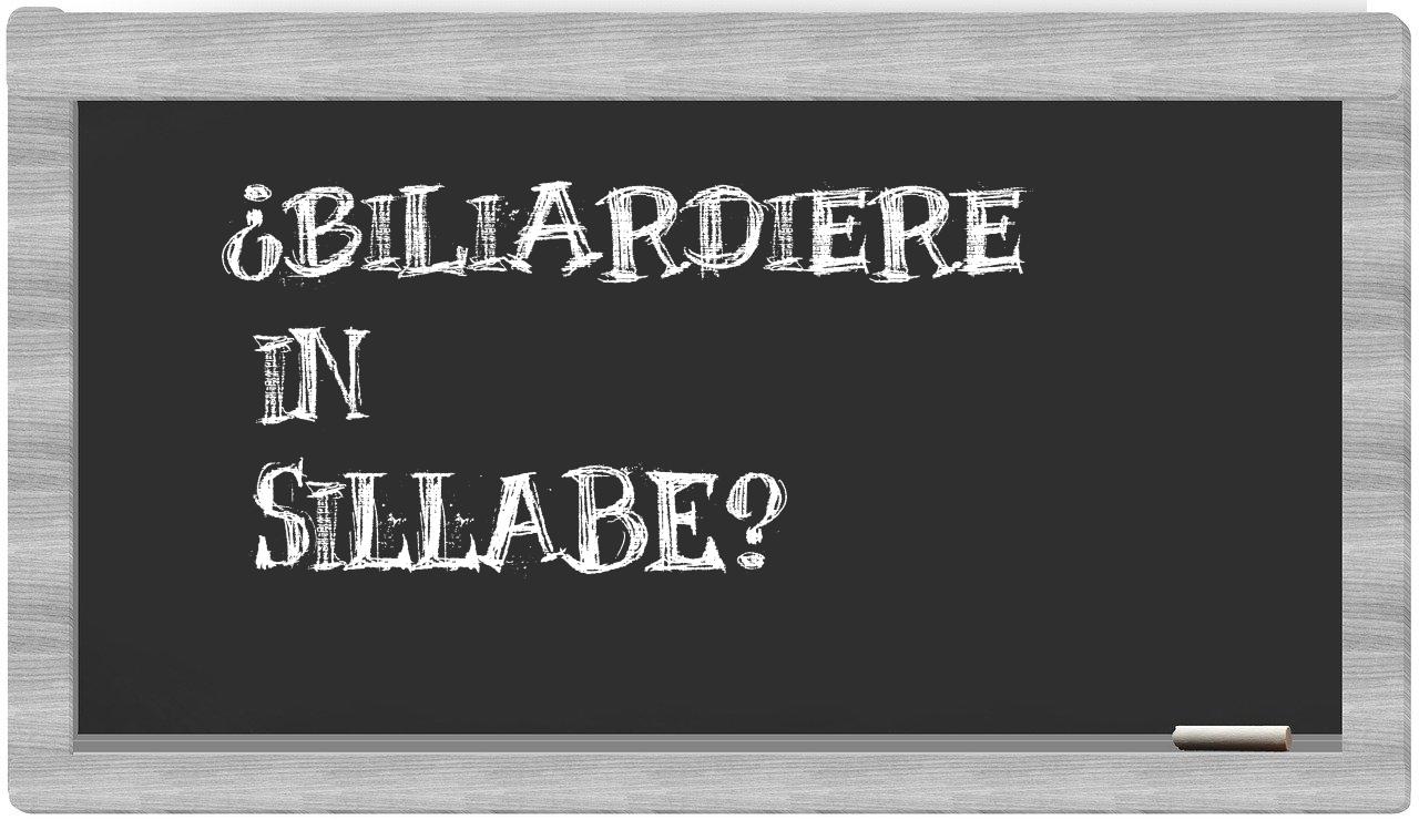 ¿biliardiere en sílabas?