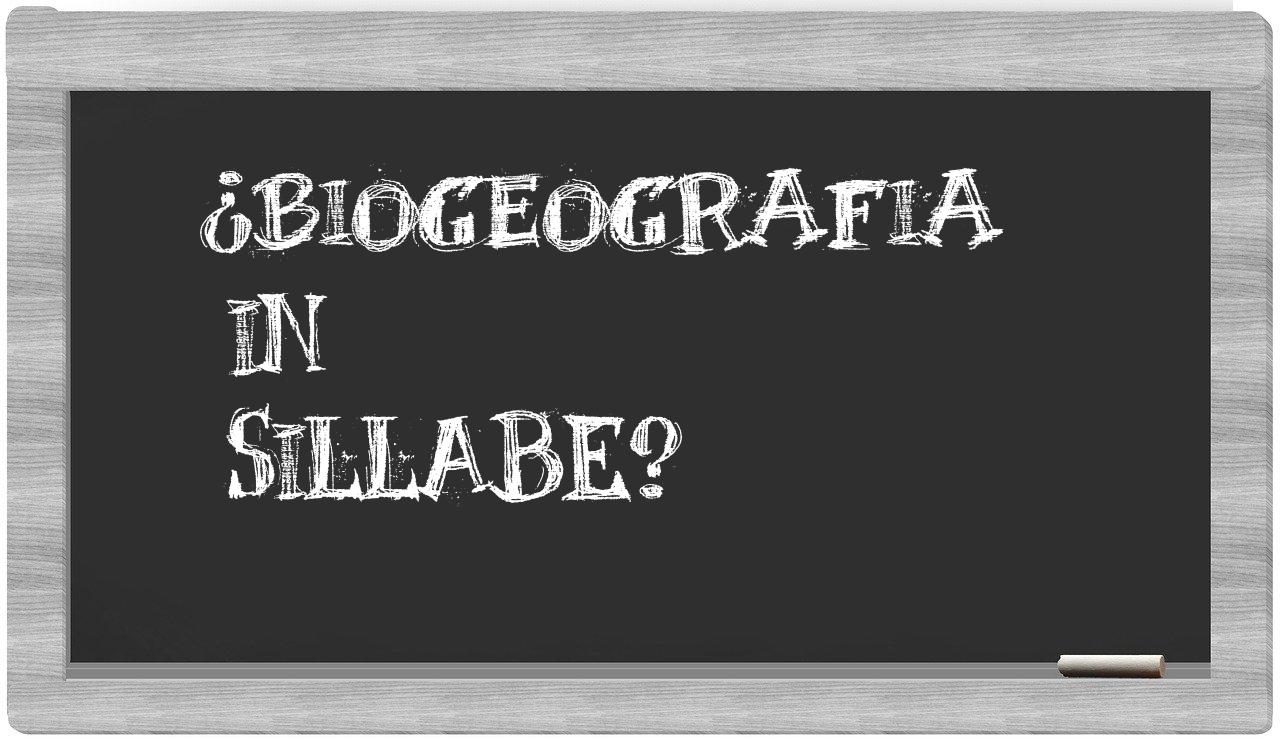 ¿biogeografia en sílabas?