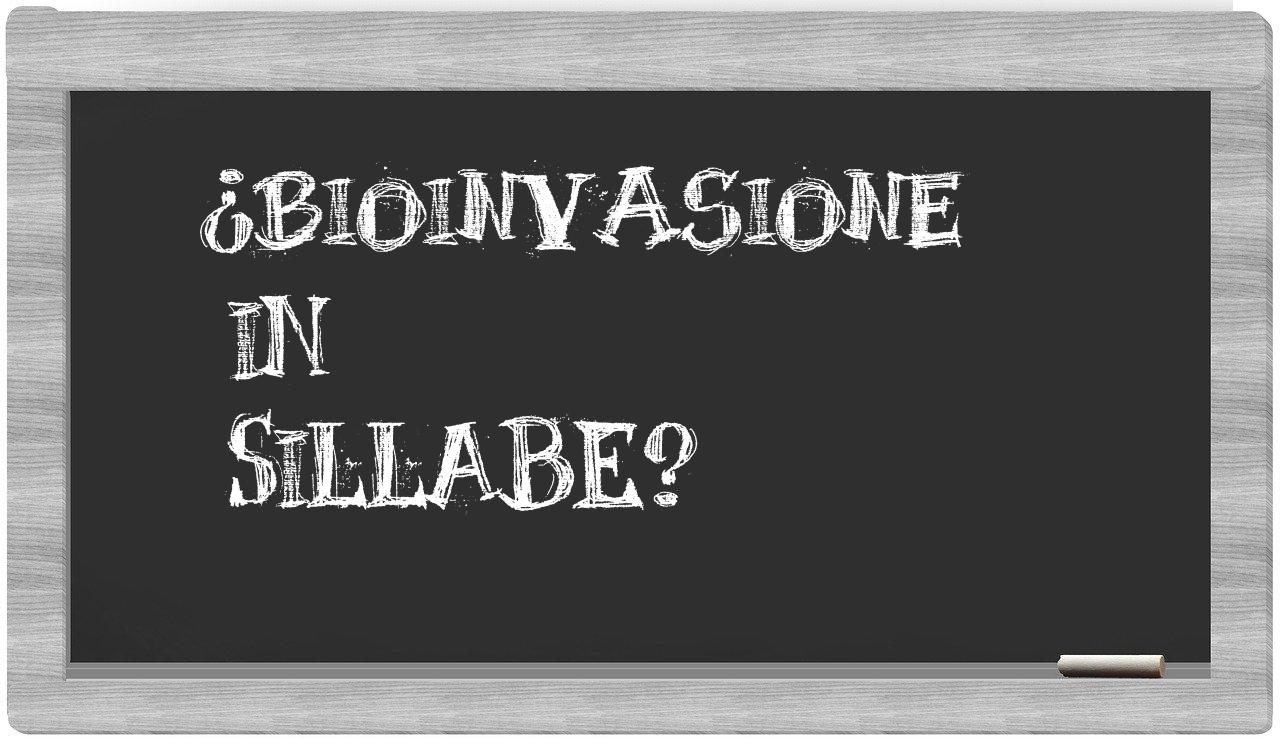¿bioinvasione en sílabas?