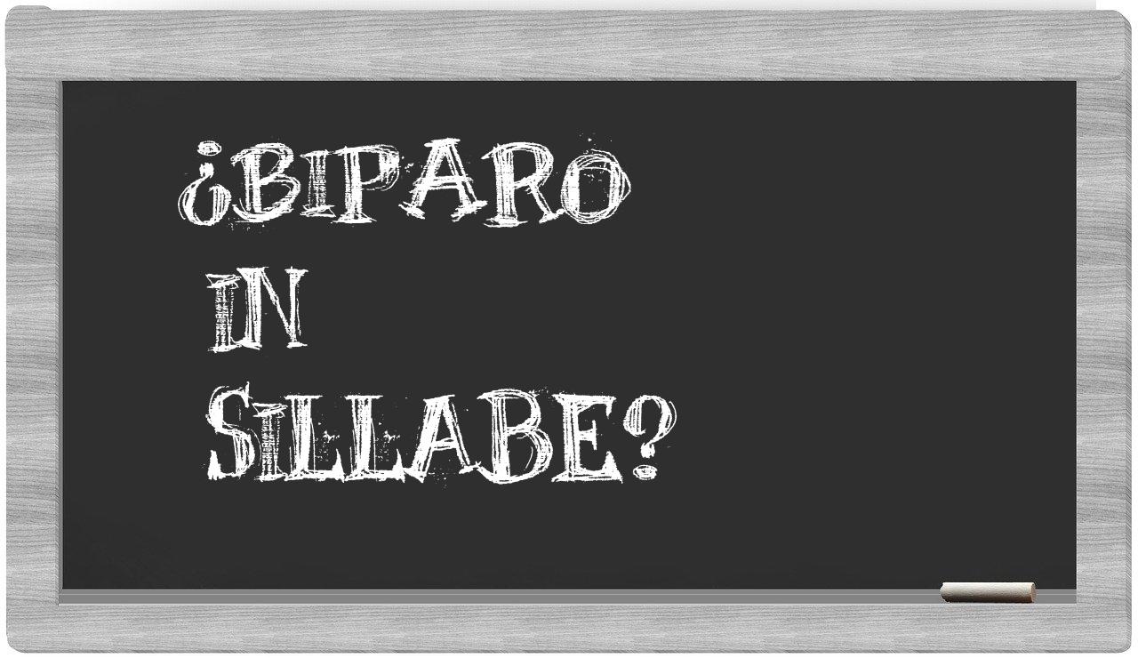 ¿biparo en sílabas?