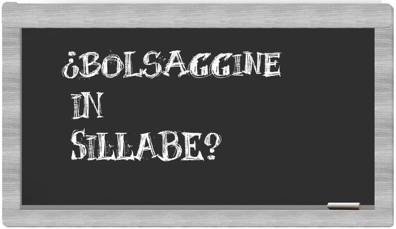 ¿bolsaggine en sílabas?