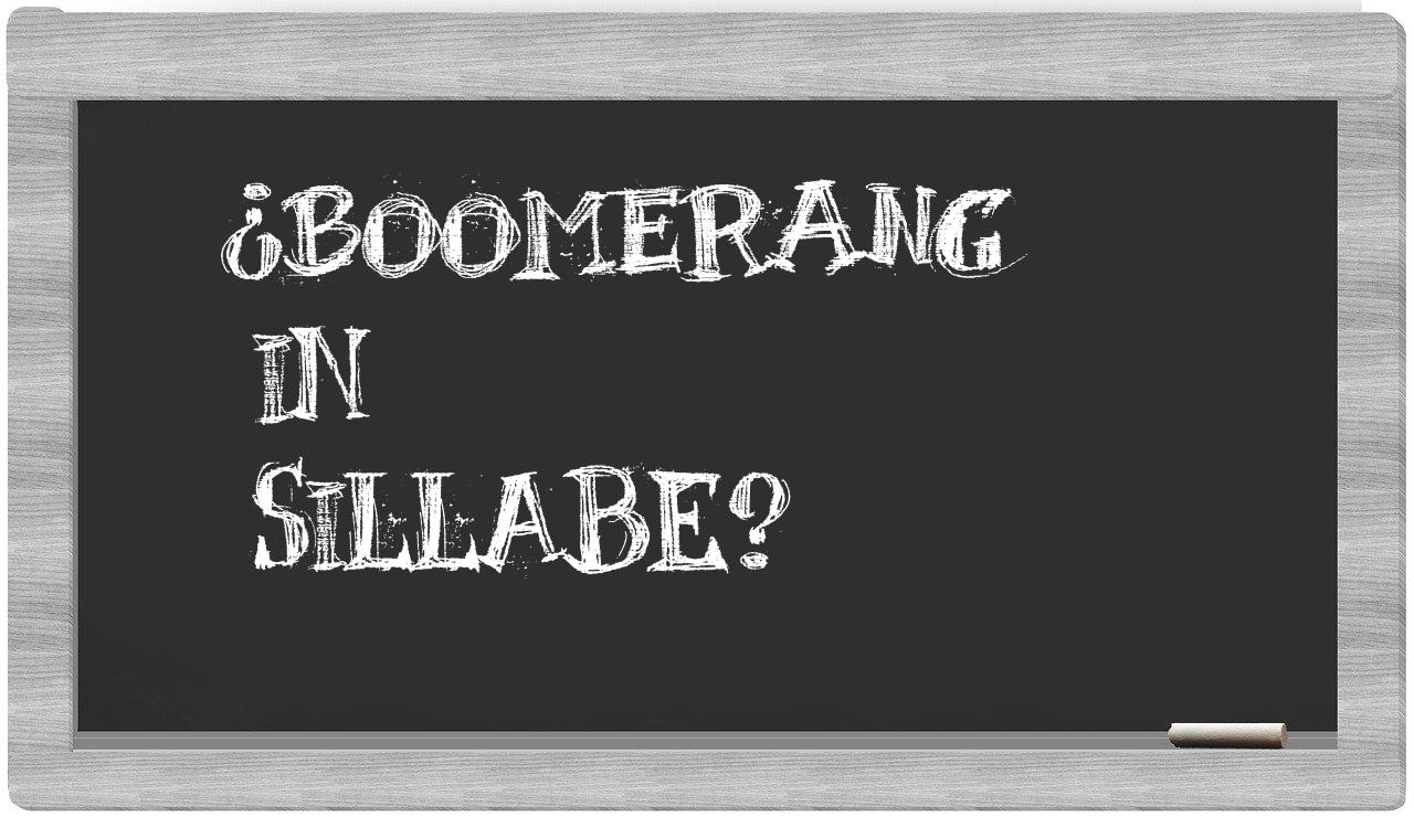 ¿boomerang en sílabas?