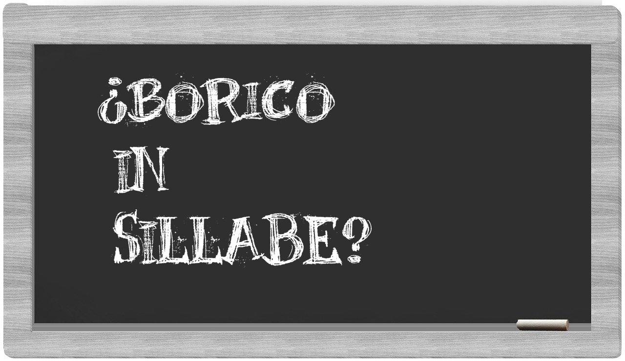 ¿borico en sílabas?