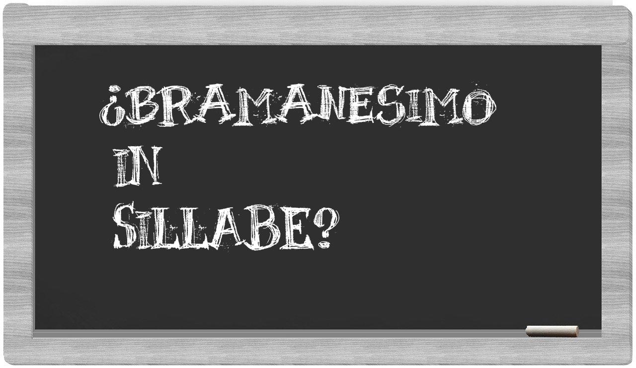 ¿bramanesimo en sílabas?