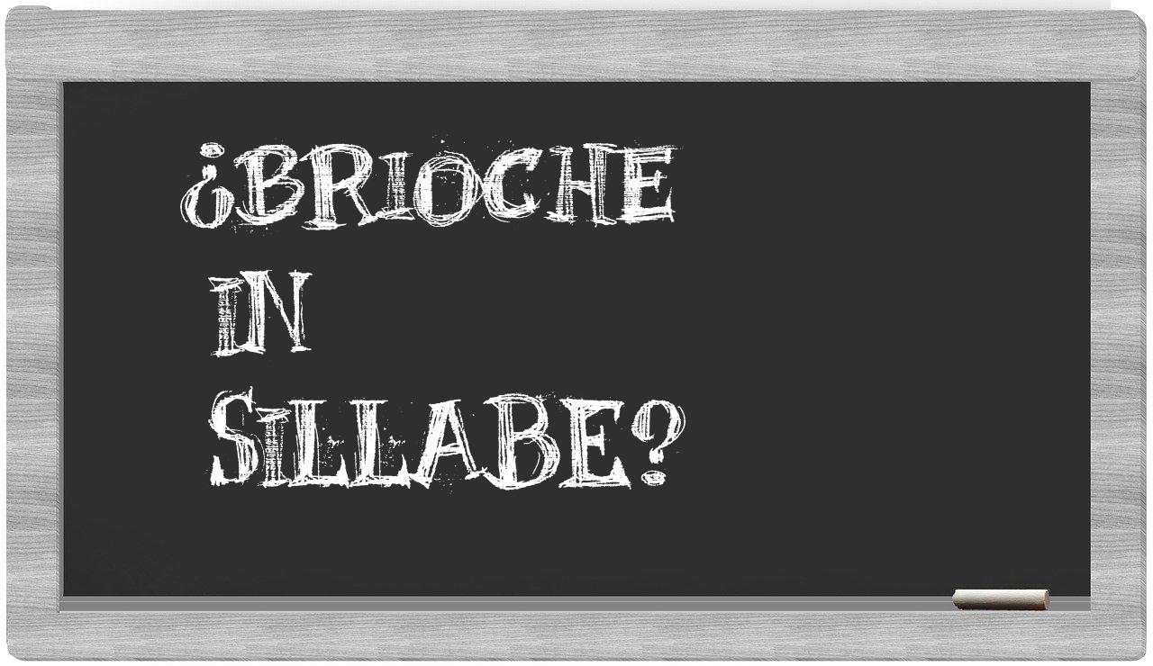 ¿brioche en sílabas?