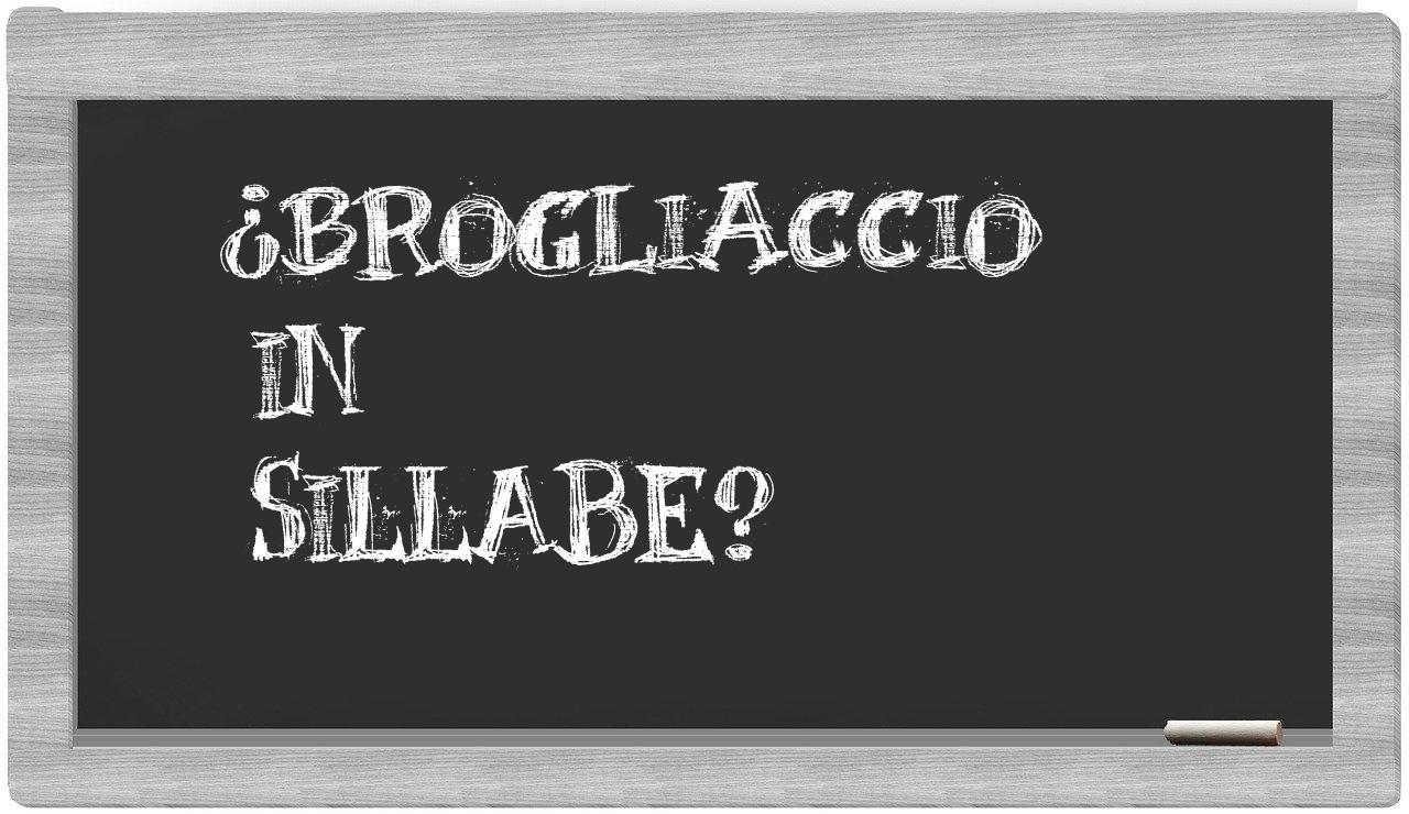 ¿brogliaccio en sílabas?