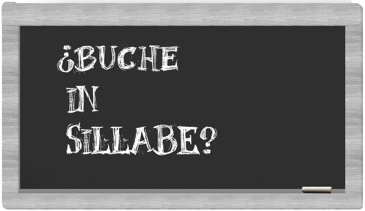 ¿buche en sílabas?