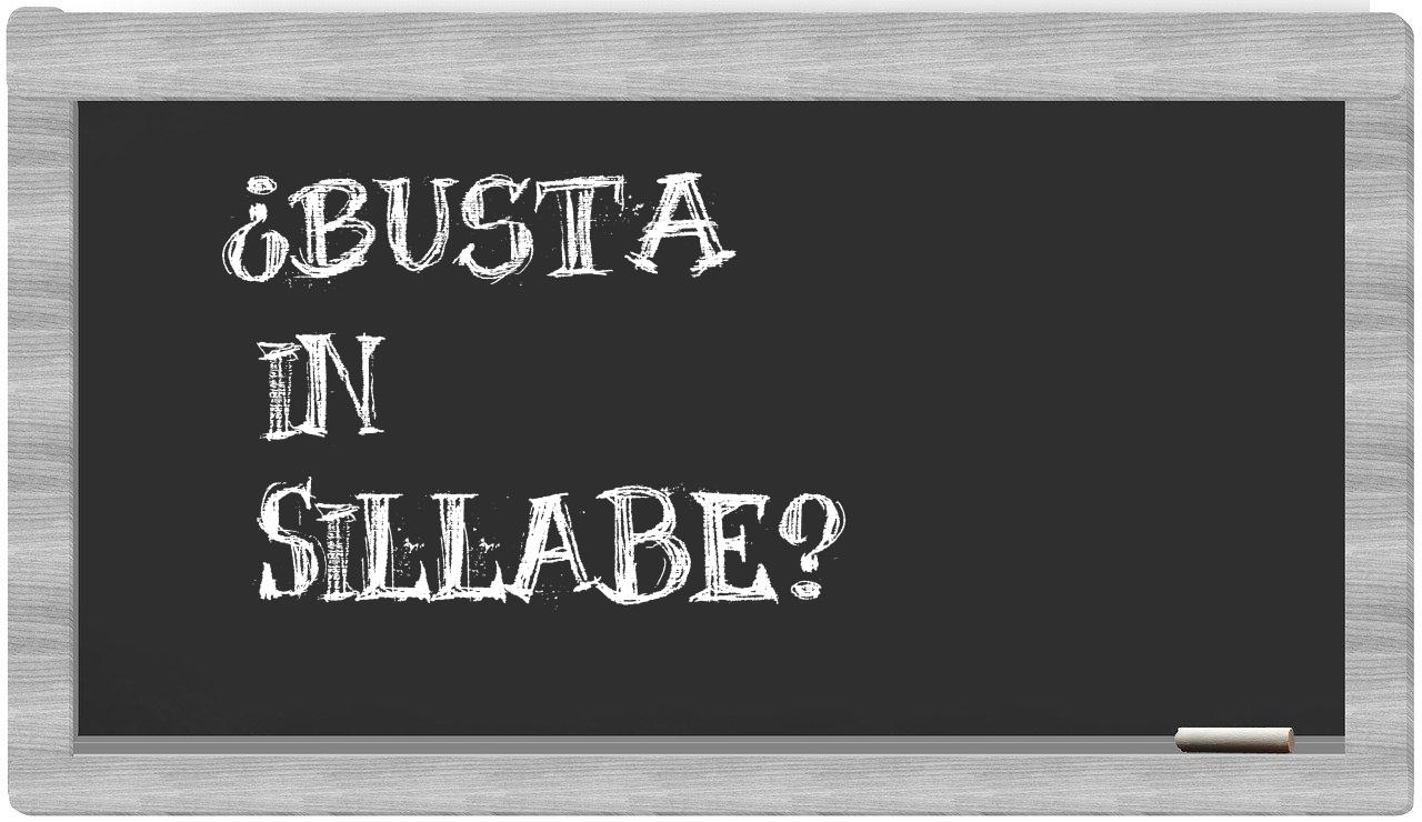 ¿busta en sílabas?