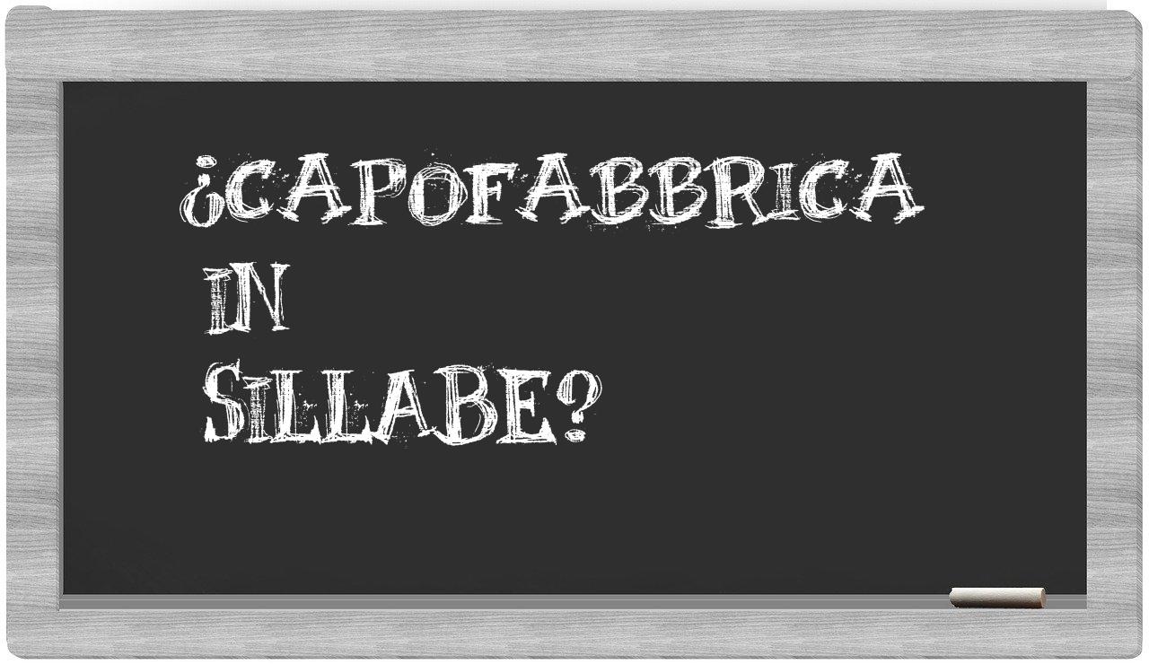 ¿capofabbrica en sílabas?