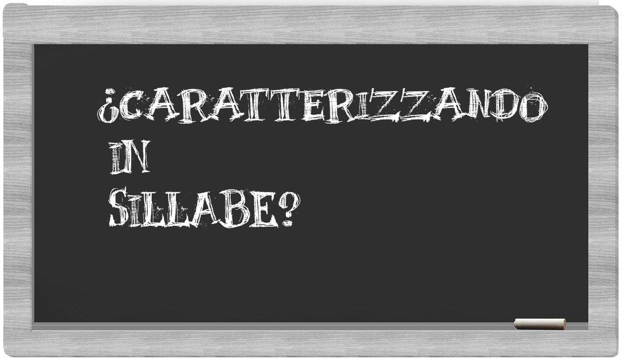 ¿caratterizzando en sílabas?