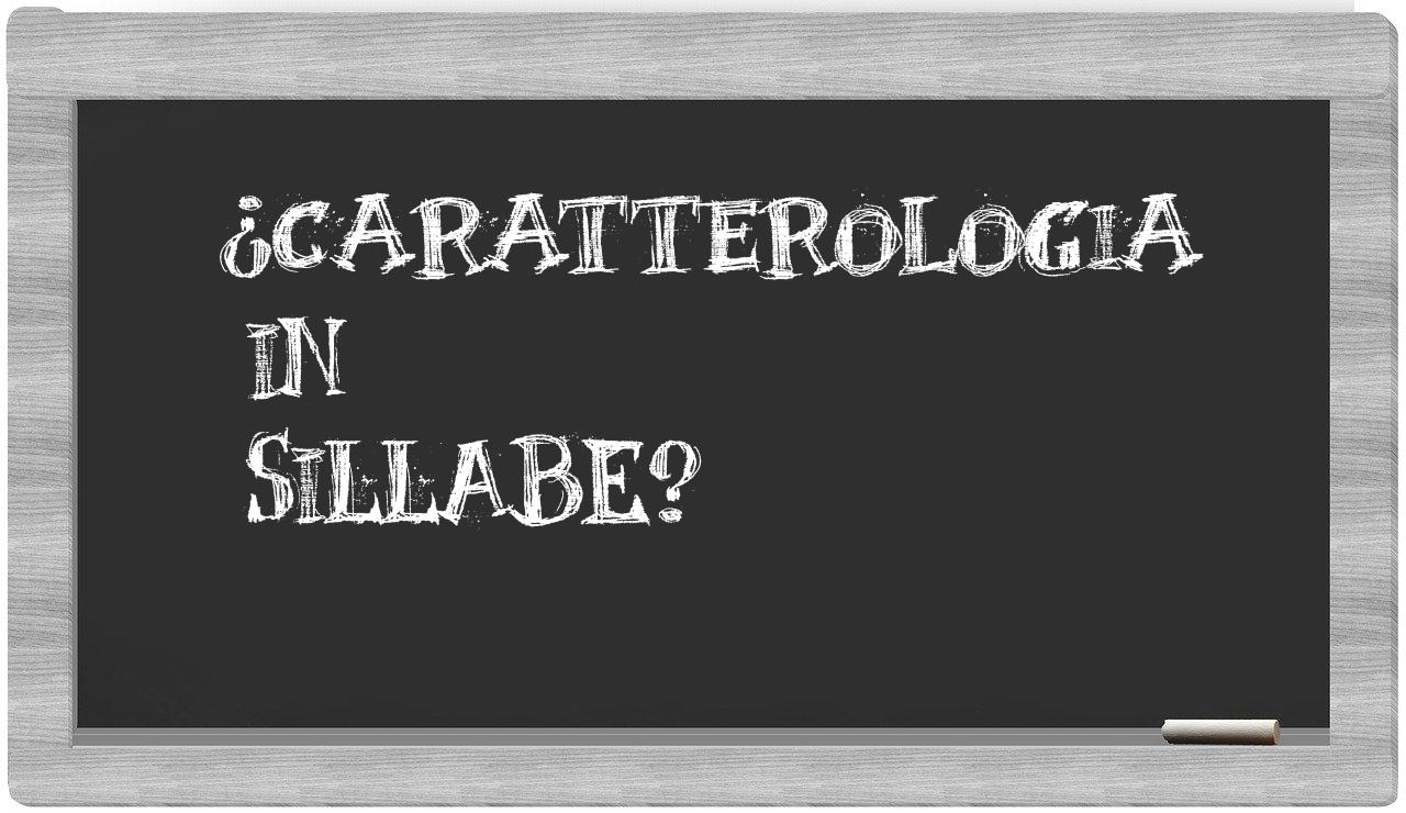 ¿caratterologia en sílabas?