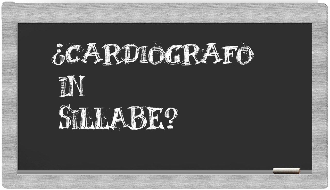 ¿cardiografo en sílabas?