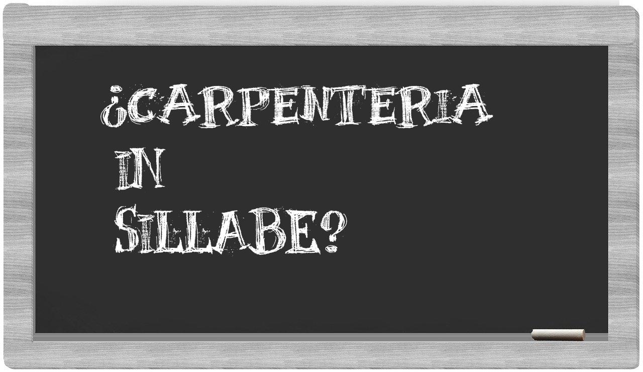 ¿carpenteria en sílabas?