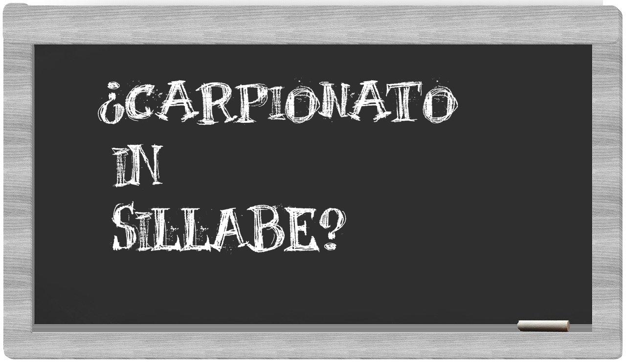 ¿carpionato en sílabas?