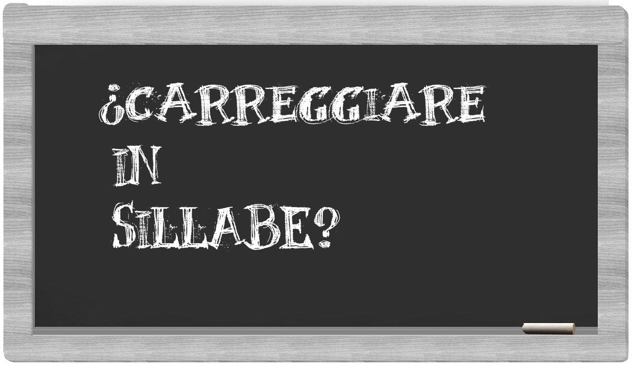 ¿carreggiare en sílabas?