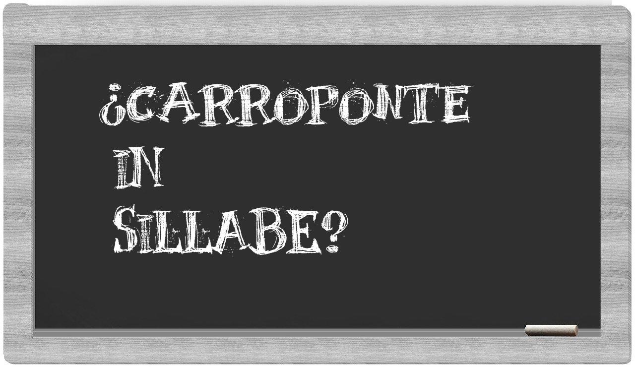 ¿carroponte en sílabas?