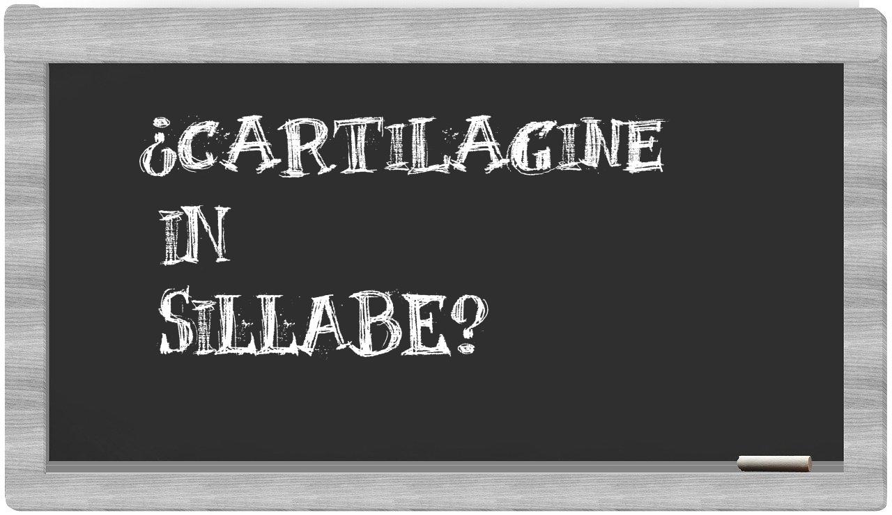 ¿cartilagine en sílabas?