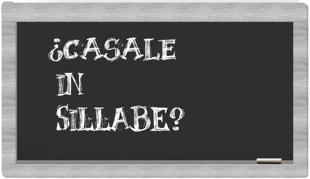 ¿casale en sílabas?