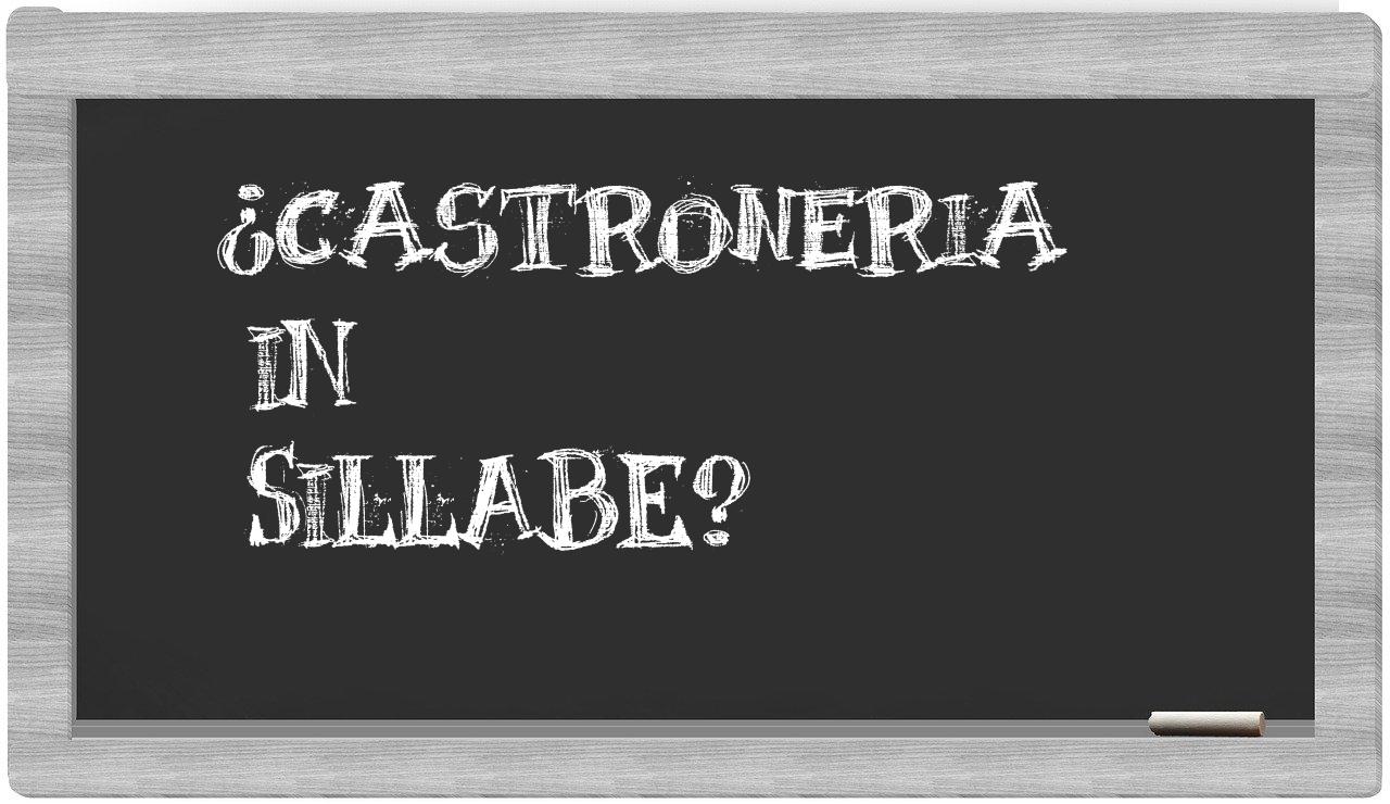 ¿castroneria en sílabas?