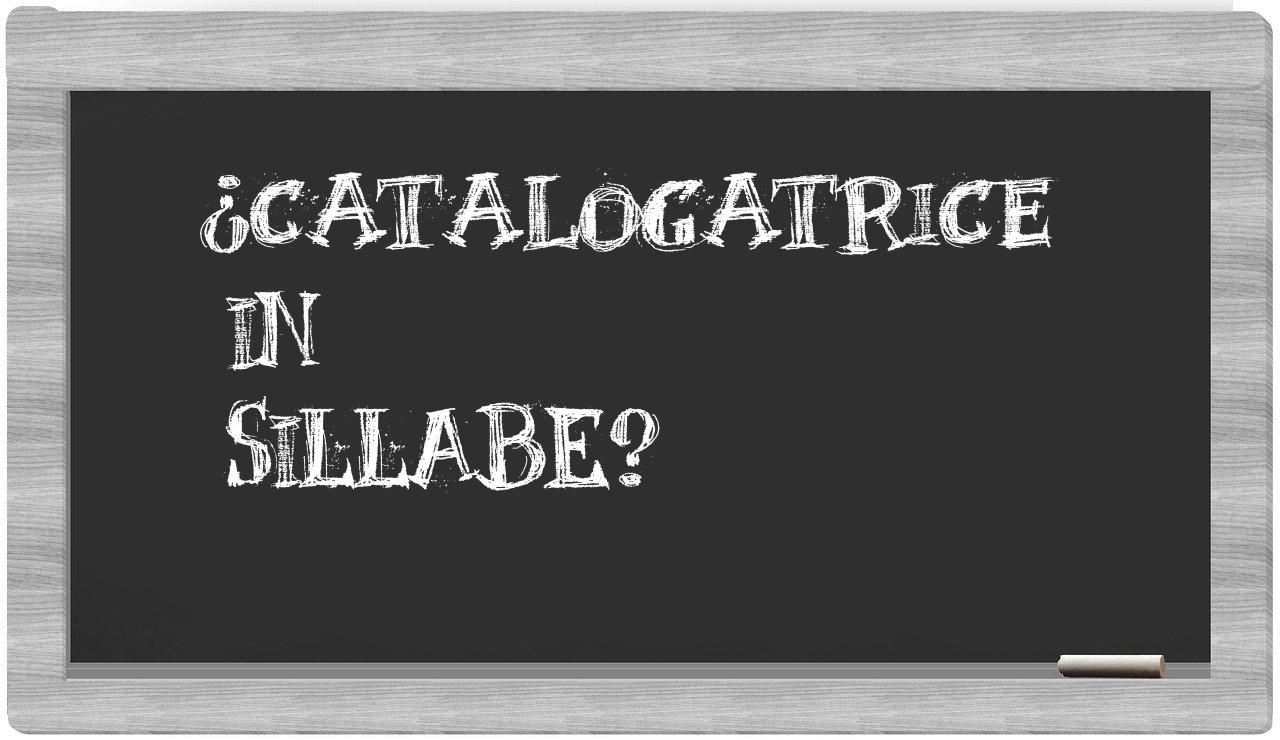 ¿catalogatrice en sílabas?