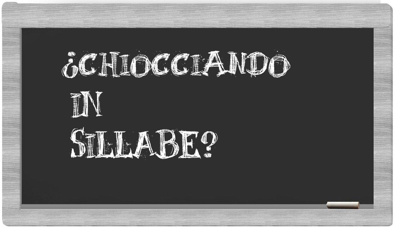 ¿chiocciando en sílabas?