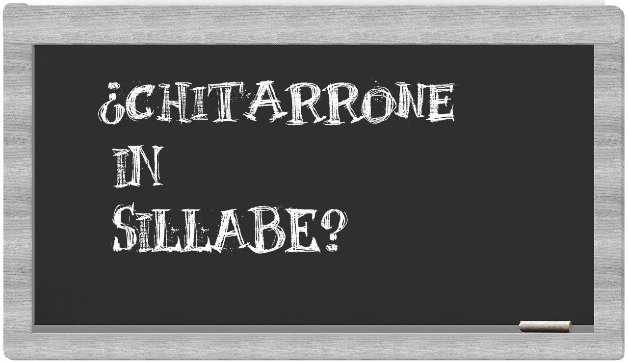 ¿chitarrone en sílabas?