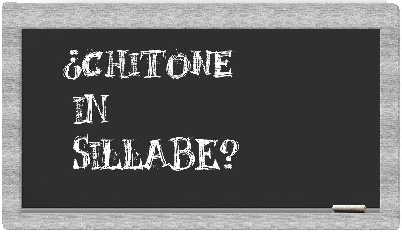 ¿chitone en sílabas?