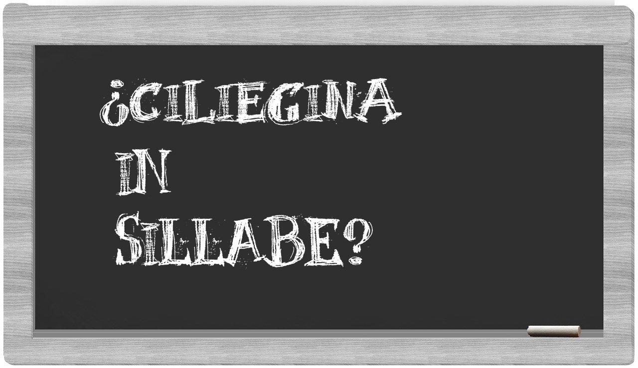 ¿ciliegina en sílabas?