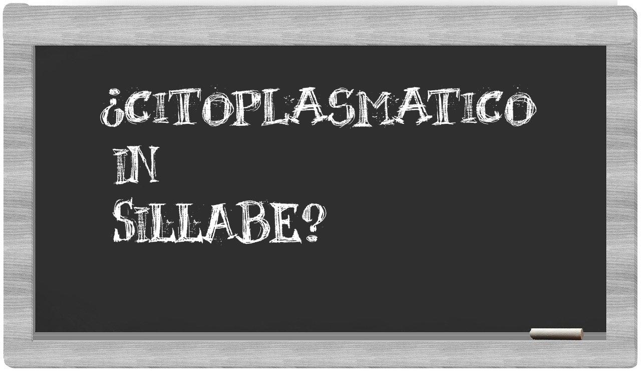 ¿citoplasmatico en sílabas?