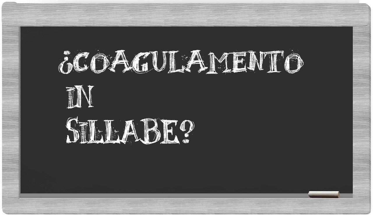 ¿coagulamento en sílabas?