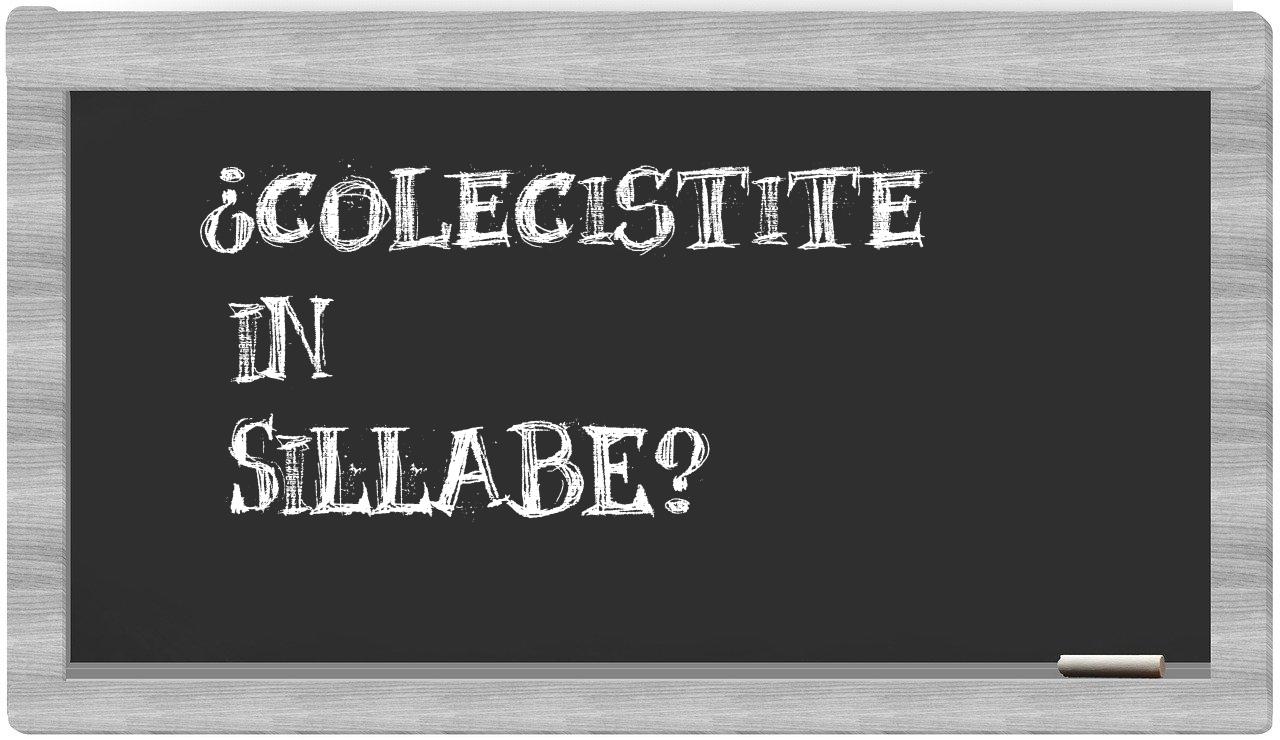 ¿colecistite en sílabas?