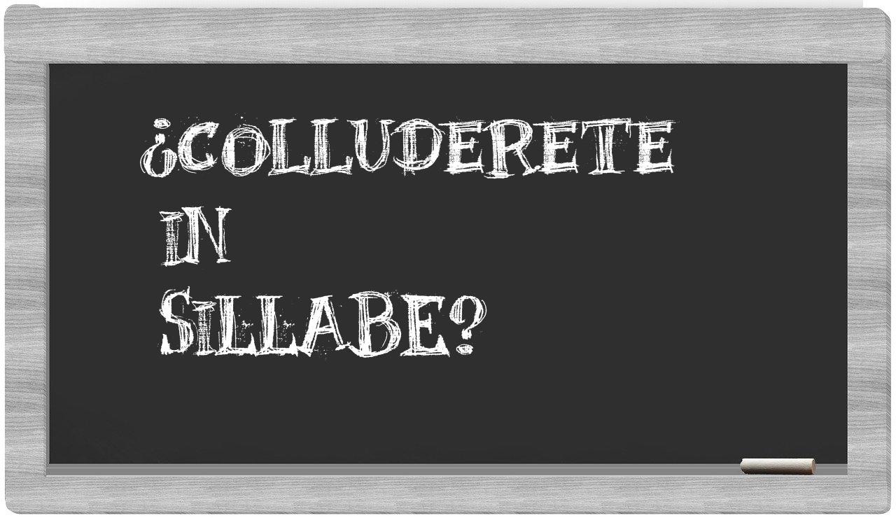 ¿colluderete en sílabas?