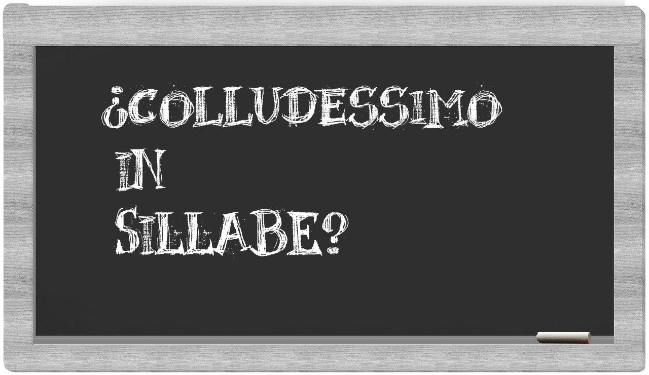 ¿colludessimo en sílabas?