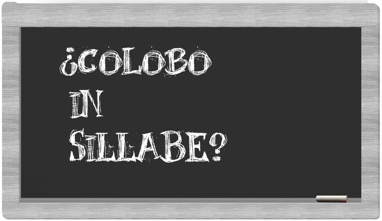 ¿colobo en sílabas?